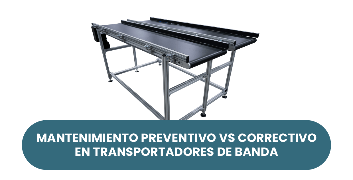 Mantenimiento Preventivo vs Correctivo en Transportadores de Banda: ¿Cuál cuesta realmente menos?