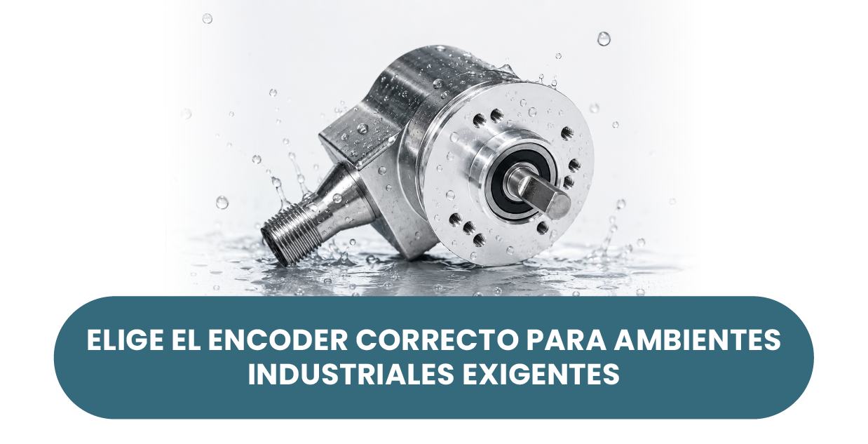 Cómo elegir el encoder correcto para ambientes industriales exigentes: IP69K y ATEX